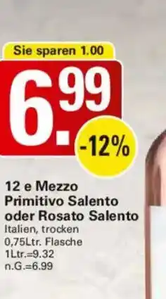 WEZ 12 e Mezzo Primitivo Salento oder Rosato Salento Angebot