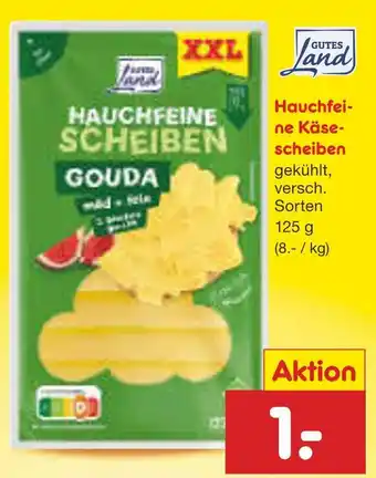 Netto Marken-Discount Gutes land hauchfeine käsescheiben gouda Angebot