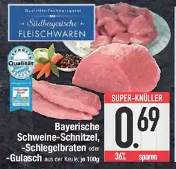 E-Center Bayerische Schweine-Schnitzel, -Schlegelbraten oder Gulasch Angebot