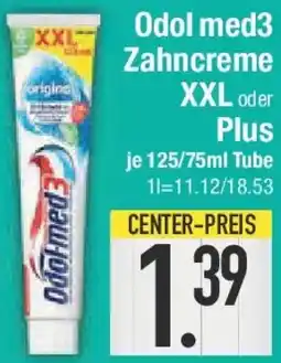 E-Center Odol med3 Zahncreme XXL oder Plus Angebot
