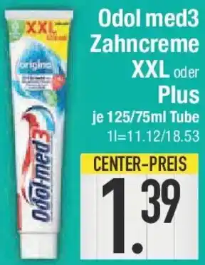 E-Center Odol med3 Zahncreme XXL oder Plus Angebot