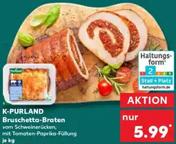 Kaufland K-PURLAND Bruschetta-Braten Angebot