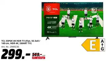 Saturn TCL 55P6K 4K HDR TV (Flat, 55 Zoll / 140 cm, HDR 4K, SMART TV) Angebot