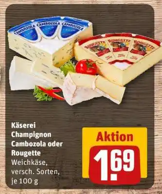 REWE Käserei Champignon Cambozola oder Rougette Angebot