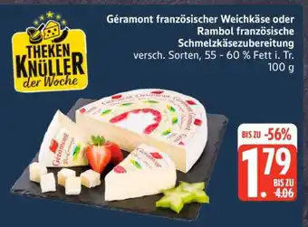 Edeka Géramont französischer Weichkäse oder Rambol französische Schmelzkäsezubereitung Angebot