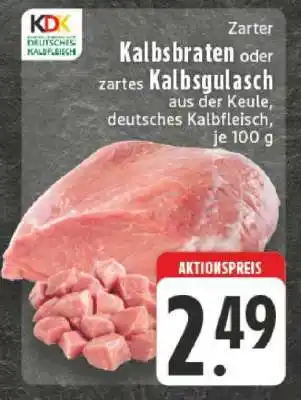 Edeka Kalbsbraten oder Kalbsgulasch Angebot