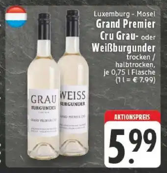 Edeka Luxemburg - Mosel Grand Premier Cru Grau- oder Weißburgunder Angebot