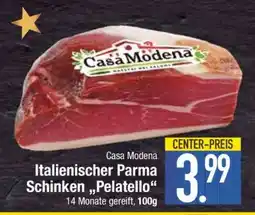 Edeka Casa Modena Italienischer Parma Schinken 'Pelatello' Angebot