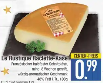 Edeka Le Rustique Raclette Käse Angebot