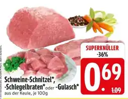 Edeka Schweine-Schnitzel, -Schlegelbraten oder -Gulasch Angebot