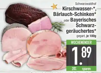Edeka Schwarzwaldhof Kirschwasser-, Bärlauch-Schinken oder Bayerisches Schwarzgeräuchertes Angebot
