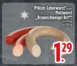 Edeka Pfälzer-Leberwurst oder Mettwurst 'Braunschweiger Art' Angebot
