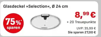 Edeka Glasdeckel Selection, Ø 24 cm Angebot