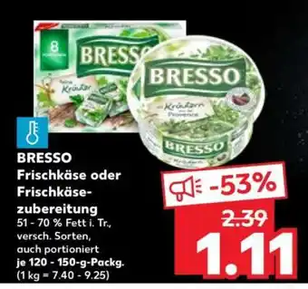 Kaufland BRESSO Frischkäse oder Frischkäsezubereitung Angebot