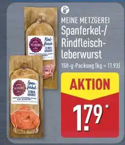 Aldi Nord MEINE METZGEREI Spanferkel-Rindfleisch leberwurst Angebot