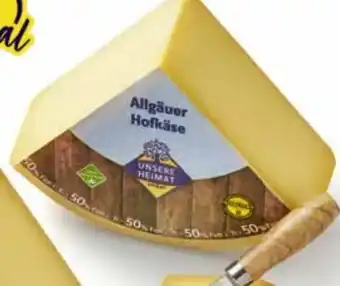 Edeka Unsere Heimat Echt & Gut Allgäuer Hofkäse Angebot