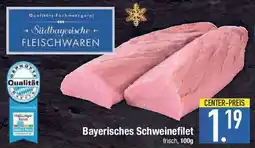 E-Center Bayerisches Schweinefilet Angebot
