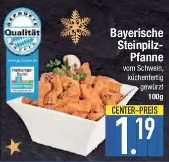 E-Center Bayerische Steinpilz- Pfanne Angebot
