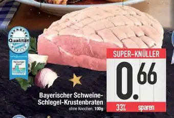 E-Center Bayerischer Schweine- Schlegel-Krustenbraten Angebot