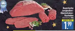 E-Center Bayerische Jungbullen- Oberschalen- Rouladen Angebot