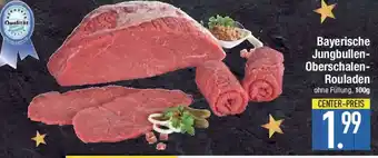 E-Center Bayerische Jungbullen- Oberschalen- Rouladen Angebot