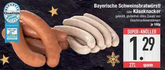 E-Center Bayerische Schweinsbratwürstl oder Käseknacker Angebot