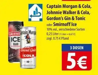 Famila Nord Ost Captain Morgan & Cola, Johnnie Walker & Cola, Gordon’s Gin & Tonic oder Smirnoff Ice Angebot