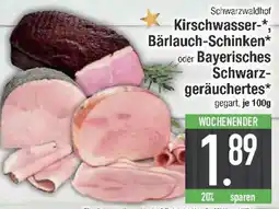E-Center Kirschwasser- Bärlauch-Schinken oder Bayerisches Schwarz- geräuchertes Angebot