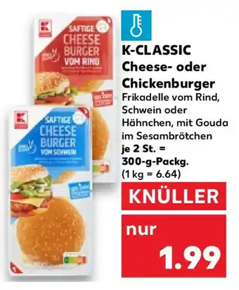 Kaufland K-CLASSIC Cheese- oder Chickenburger Angebot