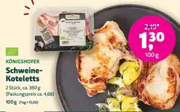 Biomarkt KÖNIGSHOFER Schweine- Koteletts Angebot