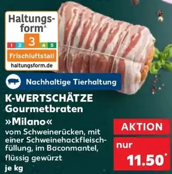 Kaufland K-WERTSCHÄTZE Gourmetbraten Milano Angebot