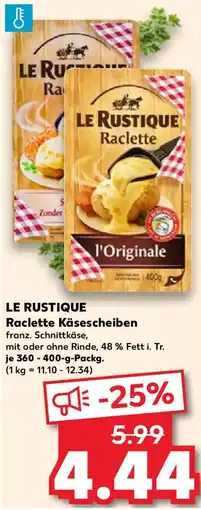 Kaufland LE RUSTIQUE Raclette Käsescheiben Angebot