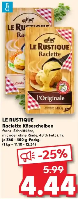 Kaufland LE RUSTIQUE Raclette Käsescheiben Angebot