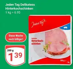 Globus Jeden tag delikatess hinterkochschinken Angebot