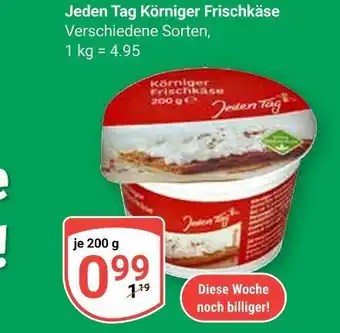Globus Jeden tag körniger frischkäse Angebot
