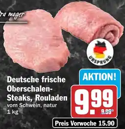 HIT Deutsche frische Oberschalen- Steaks, Rouladen Angebot