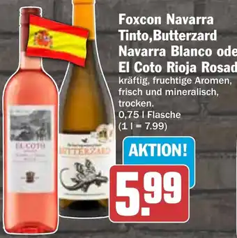 HIT Foxcon Navarra Tinto, Butterzard Navarra Blanco oder El Coto Rioja Rosado Angebot