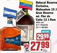 HIT Botucal Reserva Exclusiva, Matusalem 15 J Gran Reserva od. Flor de Caña 12 J Rum Angebot
