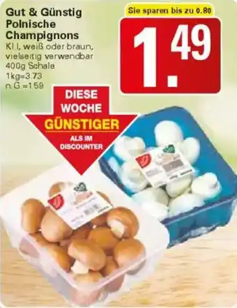 WEZ Gut & Günstig Polnische Champignons Angebot