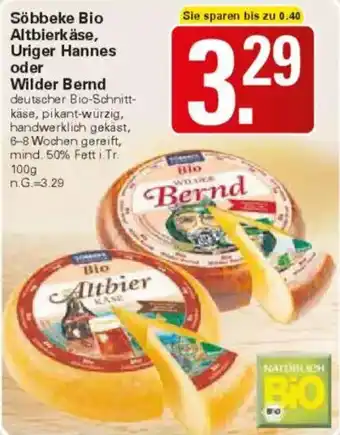 WEZ Söbbeke Bio Altbierkäse, Uriger Hannes oder Wilder Bernd Angebot