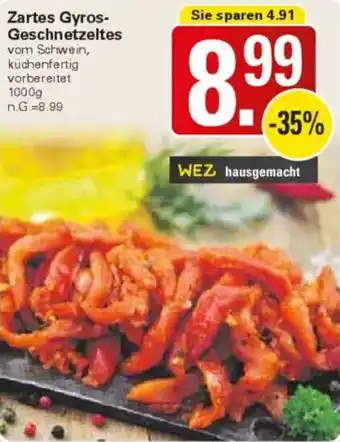 WEZ Zartes Gyros- Geschnetzeltes Angebot