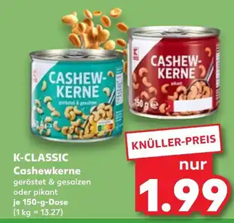 Kaufland K-classic cashewkerne geröstet & gesalzen Angebot