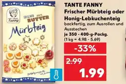 Kaufland TANTE FANNY Frischer Mürbteig oder Honig-Lebkuchenteig Angebot