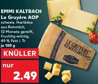 Kaufland EMMI KALTBACH Le Gruyère AOP Angebot