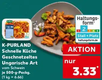 Kaufland K-PURLAND Schnelle Küche Geschnetzeltes Ungarische Art Angebot