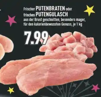 Marktkauf Putenbraten Oder Putengulasch Angebot