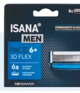 Rossmann Isana men Pace 6+ 3D Flex Rasierklingen Angebot