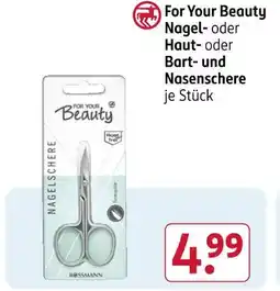 Rossmann For your beauty nagel- oder haut- oder bart- und nasenschere Angebot
