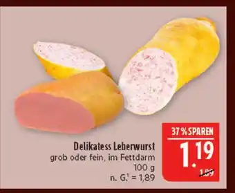 Marktkauf Delikatess leberwurst grob Angebot