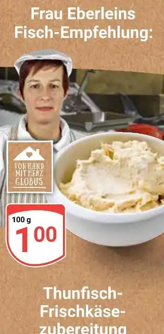 Globus Globus thunfisch-frischkäsezubereitung Angebot
